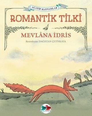 Romantik Tilki - Acayip Hayvanlar Mevlana İdris Vakvak Yayınları