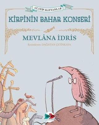 Kirpinin Bahar Konseri - Acayip Hayvanlar - Mevlana İdris - Vakvak Yayınları