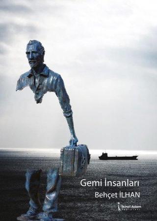 Gemi İnsanları - Behçet İlhan - İkinci Adam Yayınları