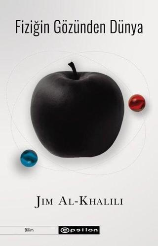 Fiziğin Gözünden Dünya - Jim Al-Khalili Khalili - Epsilon Yayınevi