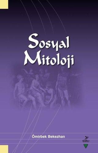 Sosyal Mitoloji - Ömirbek Bekezhan - Grafiker Yayınları
