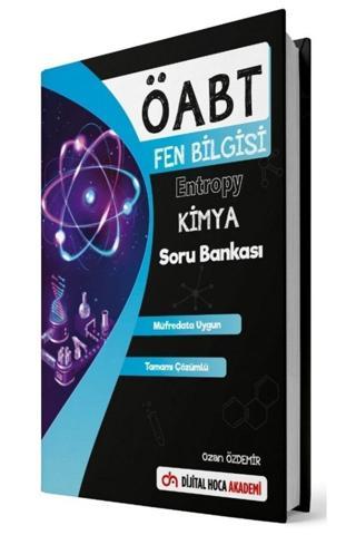 Dijital Hoca Akademi 2022 Öabt Fen Bilgisi Öğretmenliği Entropy Kimya Soru Bankası - Ozan Özdemir - Dijital Hoca Akademi