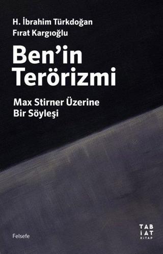 Ben'in Terörizmi - Max Stirner Üzerine Bir Söyleşi - Fırat Kargıoğlu - Tabiat Kitap