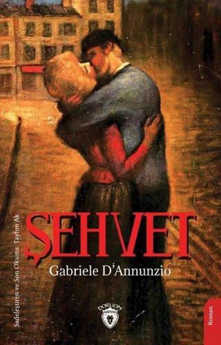 Şehvet - Gabriele D'Annunzio - Dorlion Yayınevi