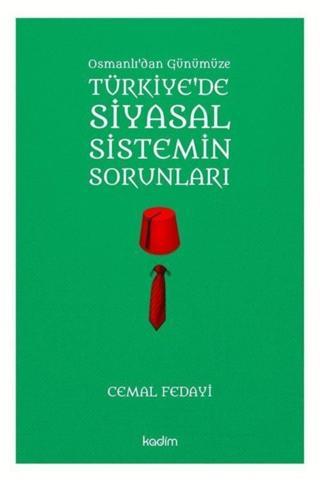 Osmanlı'Dan Günümüze Türkiye'De Siyasal Sistemin Sorunları - Kadim Yayınları - Ders Kitapları - Kadim
