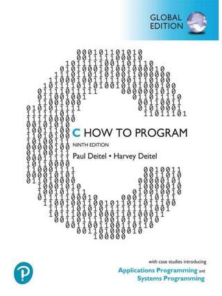 C How To Program: With Case Studies İn Applications And Systems Programming, Global Edition - Pearson - pearson