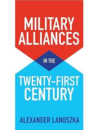 Mılıtary Allıances In The Twenty-Fırst Century 1E - Polity Press - Polity Press