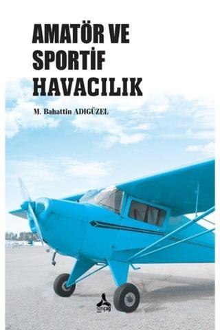 Amatör Ve Sportif Havacılık - Siyasal Kitabevi - Siyasal Kitabevi