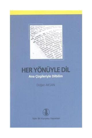 Her Yönüyle Dil Doğan Aksan - Türk Dil Kurumu Yayınları - Türk Dil Kurumu Yayınları