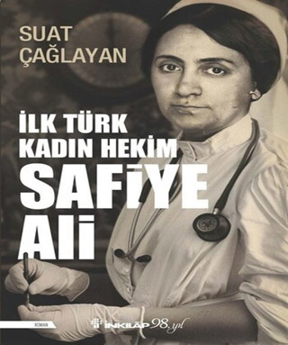İlk Türk Kadın Hekim Safiye Ali - İnkılap Kitabevi Yayınevi