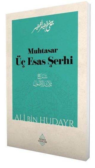 Muhtasar - Üç Esas Şerhi Ali Bin Hudayr Minber Yayınları