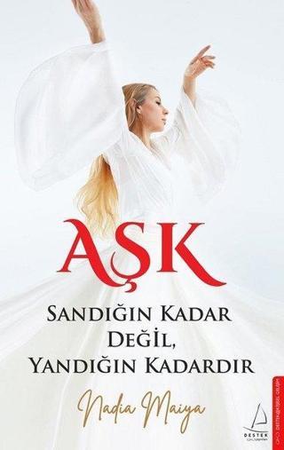 Aşk Sandığın Kadar Değil Yandığın Kadardır - Destek Yayınları