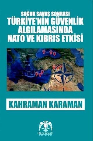 Türkiye'nin Güvenlik Algılamasında Nato ve Kıbrıs Etkisi-Soğuk Savaş Sonrası