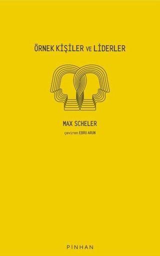 Örnek Kişiler ve Liderler - Max Scheler - Pinhan Yayıncılık