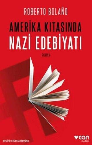 Amerika Kıtasında Nazi Edebiyatı - Roberto Bolano - Can Yayınları