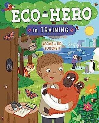 Eco Hero In Training : Become a top ecologist - Jo Hanks - Kingfisher
