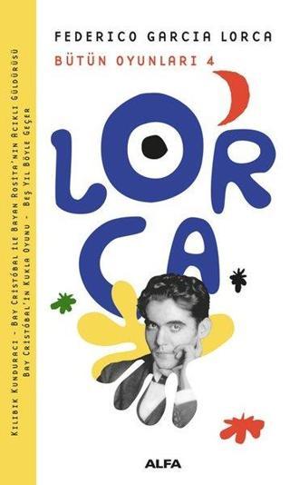 Bütün Oyunları 4 - Frederica Garcia Lorca - Alfa Yayıncılık