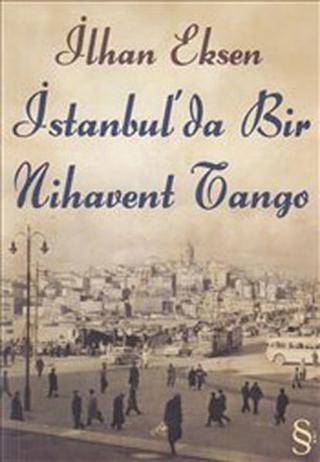 İstanbul'da Bir Nihavent Tango İlhan Eksen Everest Yayınları