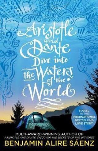 Aristotle and Dante Dive Into the Waters of the World: The highly anticipated sequel to the multi-aw - Benjamin Alire Saenz - Harper Collins Publishers