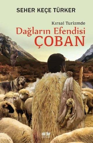 Dağların Efendisi Çoban - Kırsal Turizmde - Seher Keçe Türker - Akıl Fikir Yayınları