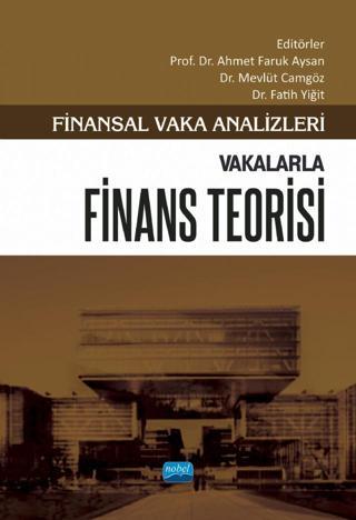 Finansal Vaka Analizleri - VAKALARLA FİNANS TEORİSİ - Nobel Akademik Yayıncılık