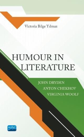HUMOUR IN LITERATURE John Dryden, Anton Chekhov, Virginia Woolf - Nobel Akademik Yayıncılık