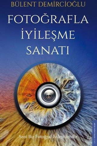 Fotoğrafla İyileşme Sanatı - Destek Yayınları
