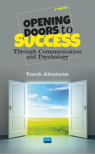 OPENING DOORS TO SUCCESS - Through Communication and Psychology - Nobel Akademik Yayıncılık