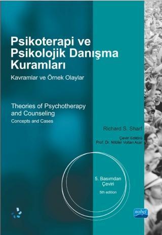 PSİKOTERAPİ ve PSİKOLOJİK DANIŞMA KURAMLARI -Kavramlar ve Örnek Olaylar - Theories of Psychotherapy  - Nobel Akademik Yayıncılık