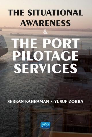 The Situational Awareness & The Port Pilotage Services - Nobel Akademik Yayıncılık