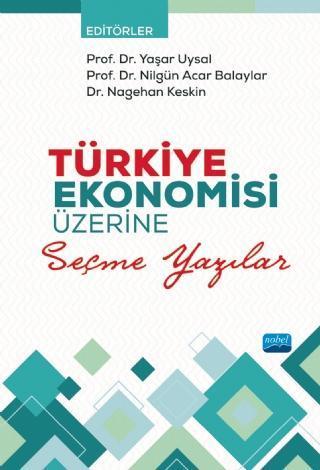 Türkiye Ekonomisi Üzerine Seçme Yazılar - Nobel Akademik Yayıncılık