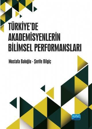 Türkiye’de Akademisyenlerin WoS Yayın Performansları - Nobel Akademik Yayıncılık