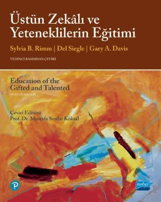ÜSTÜN ZEKÂLI VE YETENEKLİLERİN EĞİTİMİ / Education of the Gifted and Talented - Nobel Akademik Yayıncılık