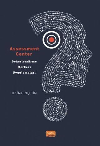 Assessment Center - Değerlendirme Merkezi Uygulamaları - Nobel Bilimsel Eserler