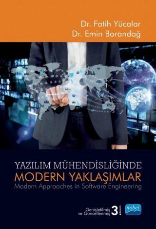YAZILIM MÜHENDİSLİĞİNDE MODERN YAKLAŞIMLAR - Modern Approaches in Software Engineering - Nobel Akademik Yayıncılık