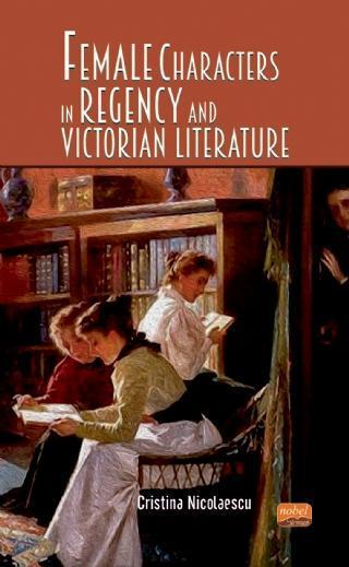 Female Characters in Regency and Victorian Literature - Nobel Bilimsel Eserler