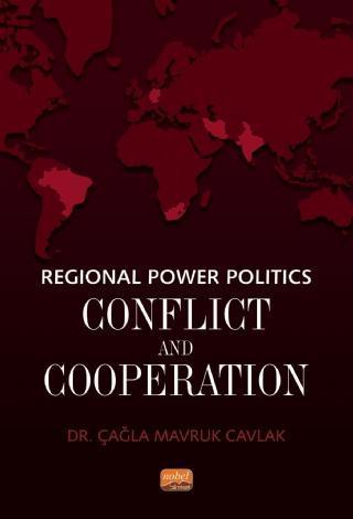 Regional Power Politics: Conflict and Cooperation - Nobel Bilimsel Eserler