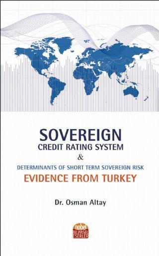 Sovereign Credit Rating System and Determinants of Short Term Sovereign Risk: Evidence From Turkey - Nobel Bilimsel Eserler