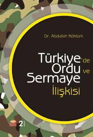 Türkiye’de Ordu ve Sermaye İlişkisi - Nobel Bilimsel Eserler