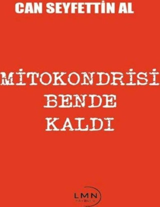 Mitokondrisi Bende Kaldı - Liman Yayınevi