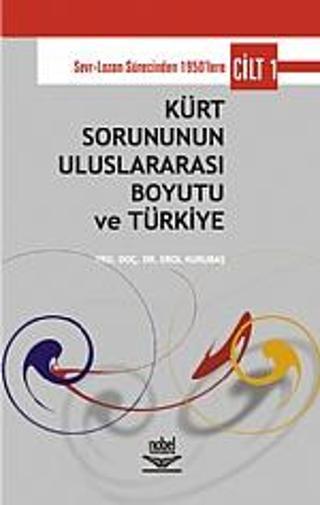 Kürt Sorununun Uluslararası Boyutu ve Türkiye Cilt 1 - Nobel Yayınevi