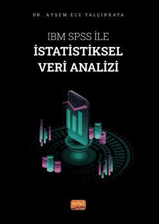 IBM SPSS ile İstatistiksel Veri Analizi - Nobel Bilimsel Eserler