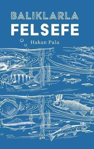 Balıklarla Felsefe - Hakan Pala - Gufo Yayınları