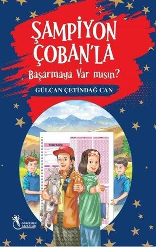 Şampiyon Çoban'la Başarmaya Var mısın? - Gülcan Çetindağ Can - Öğretmen Yazarlar Yayınları