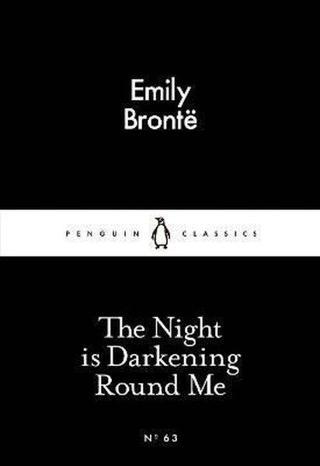The Night is Darkening Round Me (Penguin Little Black Classics) - Emily Bronte - Penguin Classics