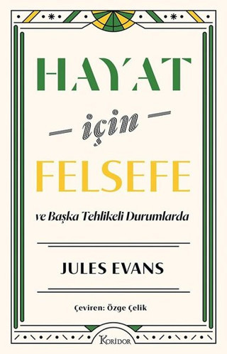 Hayat İçin Felsefe ve Başka Tehlikeli Durumlarda - Koridor Yayıncılık