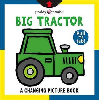 A Changing Picture Book: Big Tractor - Roger Priddy - St Martin's Press