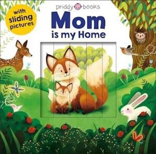 Sliding Pictures: Mom is my Home - Roger Priddy - Priddy Books