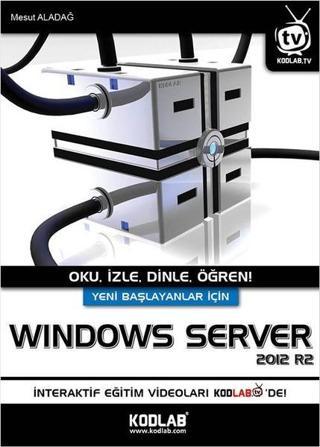 Yeni Başlayanlar İçin Windows Server - Mesut Aladağ - Kodlab