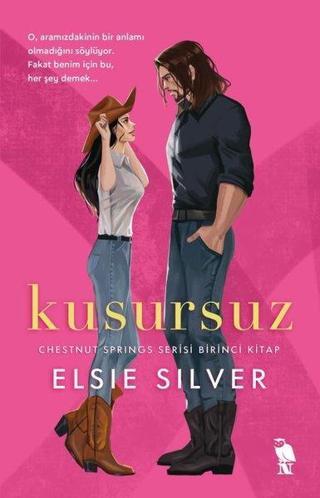 Kusursuz - Chestnut Springs Serisi - Birinci Kitap - Elsie Silver - Nemesis Kitap Yayınevi